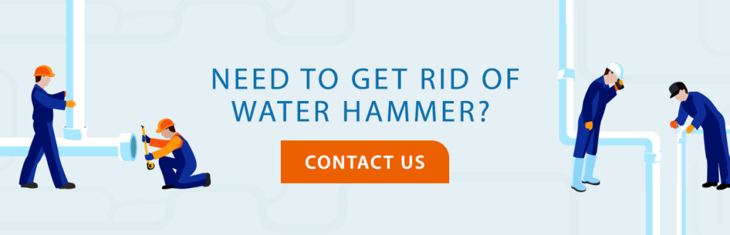 Need to Get Rid of Water Hammer?